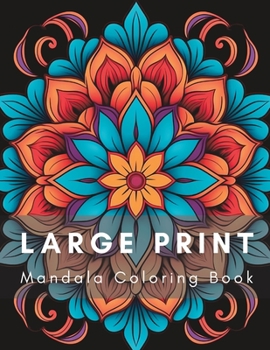 Paperback Large Print Mandala Coloring Book: Relaxing and Easy Mandala Coloring Book