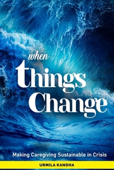 Paperback when Things Change: Making Caregiving Sustainable in Crisis Book