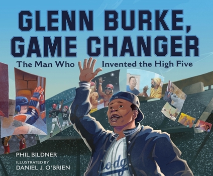 Hardcover Glenn Burke, Game Changer: The Man Who Invented the High Five Book