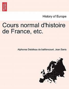 Paperback Cours Normal d'Histoire de France, Etc. Book