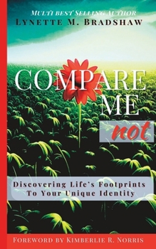 Paperback Compare Me Not: Discovering Life's Footprints To Your Unique Identity Book