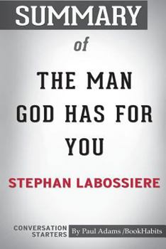 Paperback Summary of The Man God Has For You by Stephan Labossiere: Conversation Starters Book