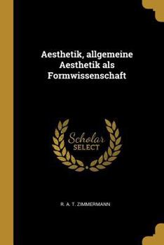 Paperback Aesthetik, allgemeine Aesthetik als Formwissenschaft [German] Book