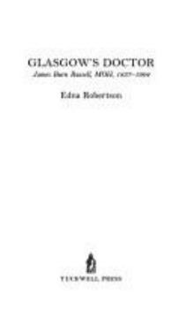 Hardcover Glasgow's Doctor: James Burn Russell, Moh, 1837-1904 Book