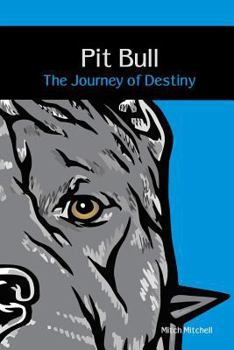 Paperback Pit Bull: The Journey of Destiny Book