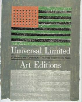 Hardcover Universal Limited Art Editions: A History and Catalogue : The First Twenty-Five Years Book