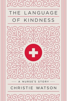 Hardcover The Language of Kindness: A Nurse's Story Book