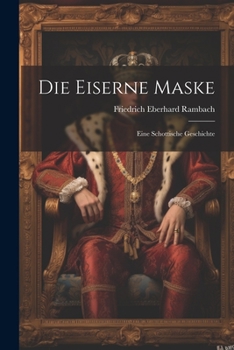 Paperback Die Eiserne Maske: Eine Schottische Geschichte [German] Book