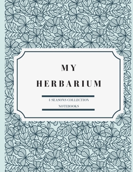 Paperback My herbarium: A perfect notebook for nature and herb-lovers - for plant collecting, sketching and identifying leaves and flowers (ve Book