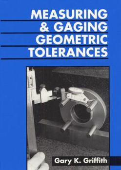 Hardcover Measuring and Gauging Geometric Tolerances Book