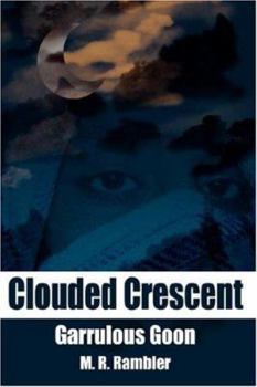 Paperback Clouded Crescent: Garrulous Goon Book