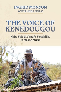 The Voice of Kenedougou: Neba Solo and Senufo Sensibility in Malian Music