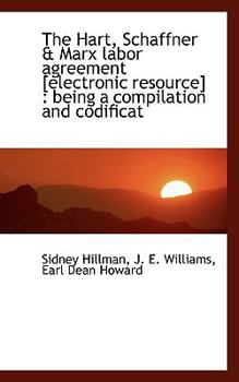 Paperback The Hart, Schaffner & Marx Labor Agreement [electronic Resource]: Being a Compilation and Codificat Book