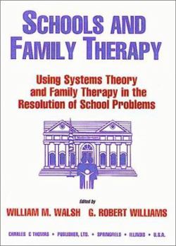 Schools and Family Therapy: Using Systems Theory and Family Therapy in the Resolution of School Problems