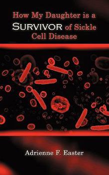 Paperback How My Daughter Is a Survivor of Sickle Cell Disease Book