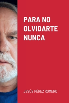 Paperback Para No Olvidarte Nunca [Spanish] Book