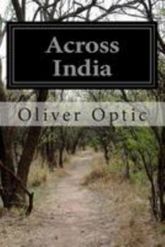 Paperback Across India: Or Live Boys in the Far East Book