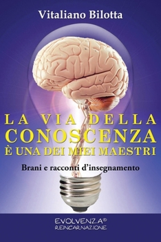 Paperback La via della conoscenza è una dei miei maestri: Brani e racconti d'insegnamento [Italian] Book