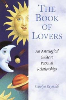 Hardcover The Book of Lovers: An Astrological Guide to Personal Relationships Book