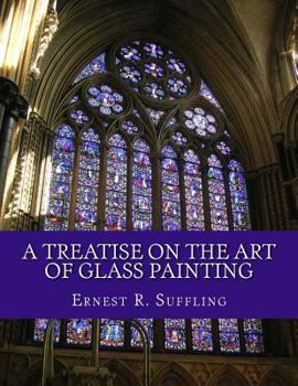 Paperback A Treatise On The Art of Glass Painting: With a Review of Stained Glass and Ancient Glass Book