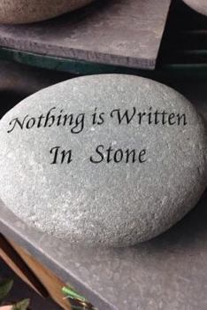 Nothing Is Written in Stone: 6x9 Inch Matte Softcover Journal with 150 Blank Lined Pages