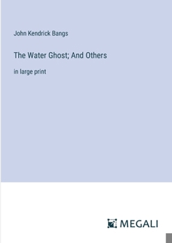 Paperback The Water Ghost; And Others: in large print Book