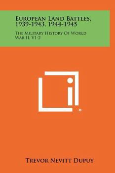 Hardcover European Land Battles, 1939-1943, 1944-1945: The Military History of World War II, V1-2 Book