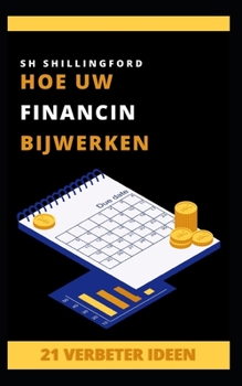 Paperback Hoe u uw financiën kunt upgraden: 21 Ideeën verbeteren [Dutch] Book