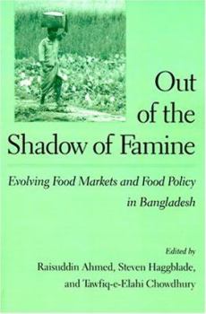 Out of the Shadow of Famine: Evolving Food Markets and Food Policy in Bangladesh (International Food Policy Research Institute)
