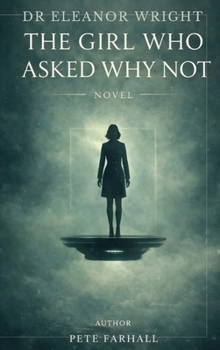 Hardcover Dr Eleanor Wright: The Girl That Asked Why Not:: The Girl That Asked Why Not Book