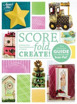 Spiral-bound Score, Fold, Create!: The Ultimate Guide to Crafting with Scor-Pal(r) Book