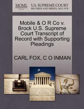 Paperback Mobile & O R Co V. Brock U.S. Supreme Court Transcript of Record with Supporting Pleadings Book