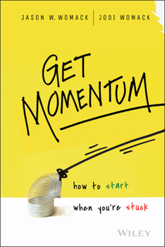 Hardcover Get Momentum: How to Start When You're Stuck Book