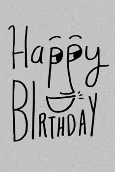 Paperback Happy BIrthday: Blank Lined Notebook Journal Gift, Birthday Card Alternative, 120 Pages, 6" x 9" (Gray/ Black) Book