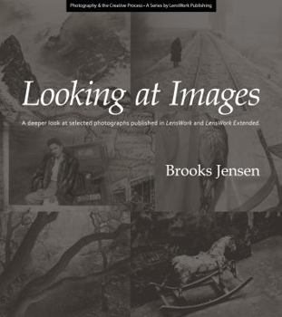 Paperback Looking at Images; A deeper look at selected photographs published in LensWork and LensWork Extended Book