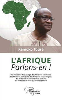 Paperback L'Afrique. Parlons-en !: Des histoires d'esclavage, des histoires coloniales, des histoires politiques, des histoires économiques, des histoires de va [French] Book