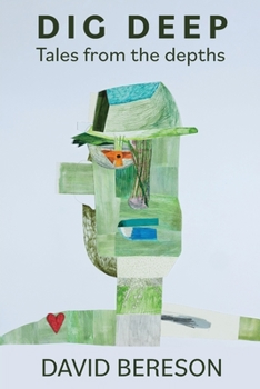 Paperback Dig Deep: Tales from the Depths Book