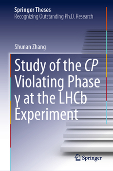 Hardcover Study of the Cp Violating Phase γ At the Lhcb Experiment Book