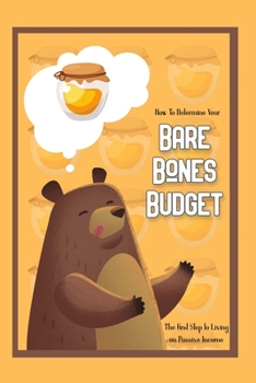 Paperback How to Determine Your Bare Bones Budget: The First Step to Living on Passive Income Book
