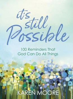 Hardcover It's Still Possible: 100 Reminders That God Can Do All Things Book