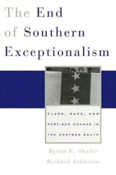 Hardcover The End of Southern Exceptionalism: Class, Race, and Partisan Change in the Postwar South Book