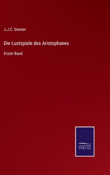 Hardcover Die Lustspiele des Aristophanes: Erster Band [German] Book