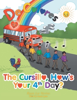 Paperback The Cursillo, How's Your 4Th Day? Book