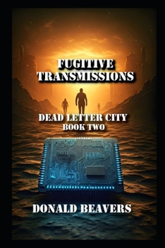 Paperback Fugitive Transmissions: Dead Letter City Book Two Book