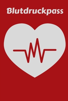 Blutdruckpass: Tagebuch für tägliche Blutdruck-Messungen, ausreichend für Messwerte über 1 Jahr bei bis zu 3 Werten pro Tag (German Edition)