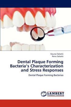 Paperback Dental Plaque Forming Bacteria's Characterization and Stress Responses Book