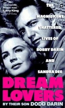 Mass Market Paperback Dream Lovers: The Magnificent Shattered Lives of Bobby Darin and Sandra Dee - By Their Son Dodd Darin Book