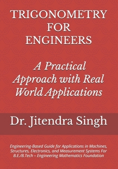 Paperback Trigonometry for Engineers: A Practical Approach with Real World Applications: Engineering-Based Guide for Applications in Machines, Structures, ... – Engineering Mathematics Foundation Book