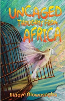 Paperback Uncaged Thoughts from Africa Book