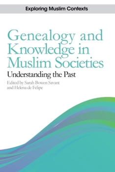 Hardcover Genealogy and Knowledge in Muslim Societies: Understanding the Past Book